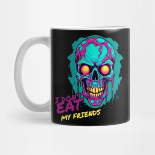 I don't eat my friends Mug